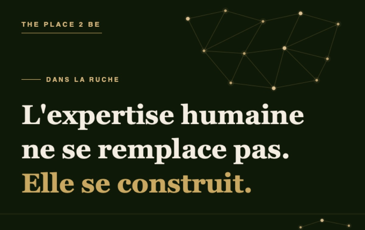Illustration : réseau de neurones connectés en fines lignes dorées sur fond vert bouteille, avec la citation L'expertise humaine ne se remplace pas. Elle se construit., The Place 2 Be